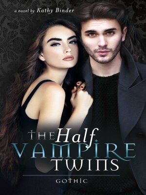 cover image of The Half Vampire Twins--Gothic